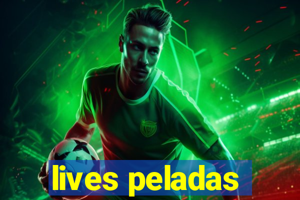 lives peladas